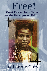 cover for FREE!: Great Escapes from Slaver on the Underground Railroad