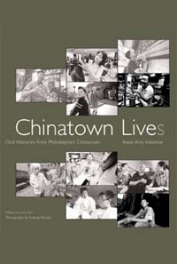 cover for Chinatown Live(s): Oral Histories from Philadelphia's Chinatown