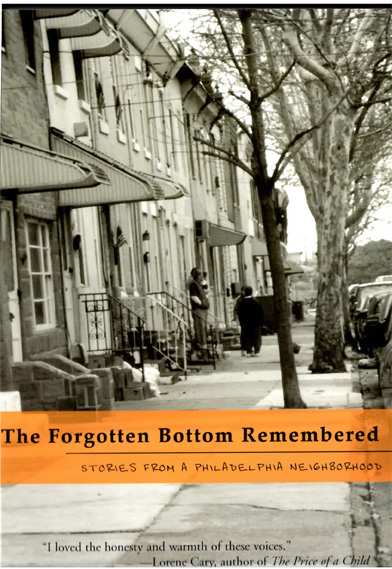 cover for The Forgotten Bottom Remembered - Stories From a Philadelphia Neighborhood